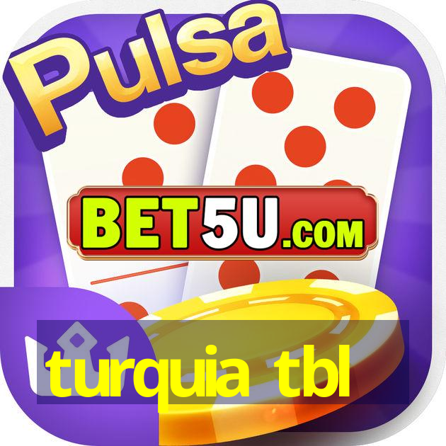 turquia tbl